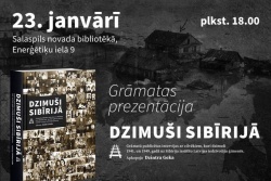 Atpūtas un ceļojumu piedāvājumi 22.01.2026 - 23.01.2026 Grāmatas “Dzimuši Sibīrijā” prezentācija Salaspils novada TIC